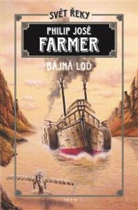 Levně Bájná loď - Philip José Farmer