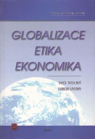 Levně Globalizace, etika, ekonomika - Lubor Lacina