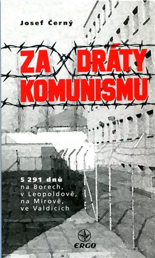 Levně Za dráty komunismu - 5291 dnů na Borech - Josef Černý
