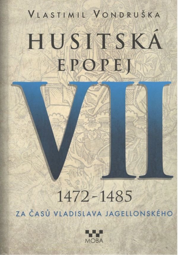 Levně Husitská epopej VII. 1472 -1485 - Za časů Vladislava Jagelonského - Vlastimil Vondruška