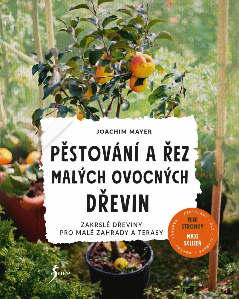 Levně Pěstování a řez malých ovocných dřevin - Joachim Mayer