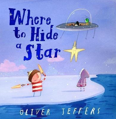 Where to Hide a Star, 1. vydání - Oliver Jeffers