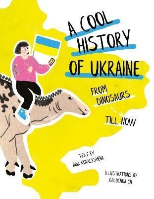 Levně A Cool History of Ukraine: From Dinosaurs Till Now - Inna Kovalyshena