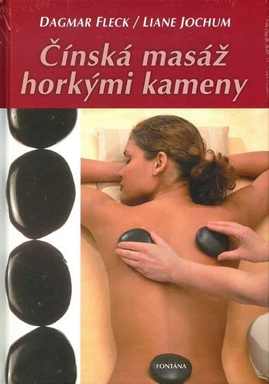 Čínská masáž horkými kameny - Dagmar Fleck