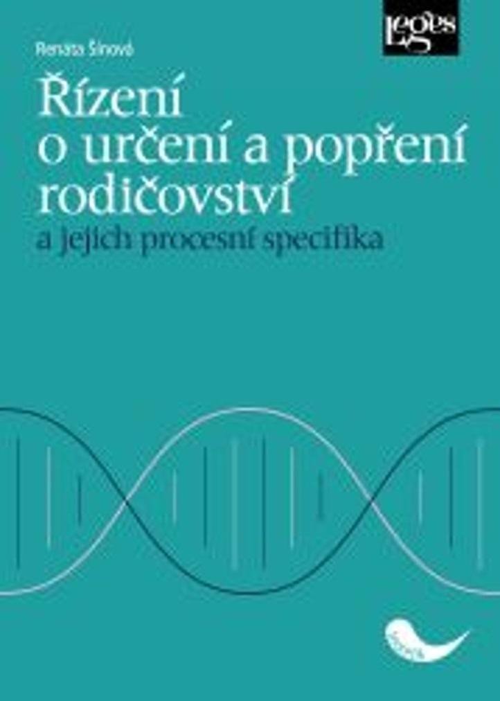 Řízení o určení a popření rodičovství a jejich procesní specifika - Renáta Šínová