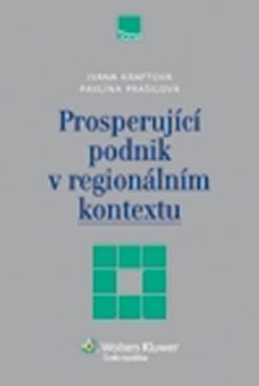 Levně Prosperující podnik v regionálním kontextu - Ivana Kraftová