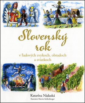Slovenský rok v ľudových zvykoch, obradoch a sviatkoch - Katarína Nádaská