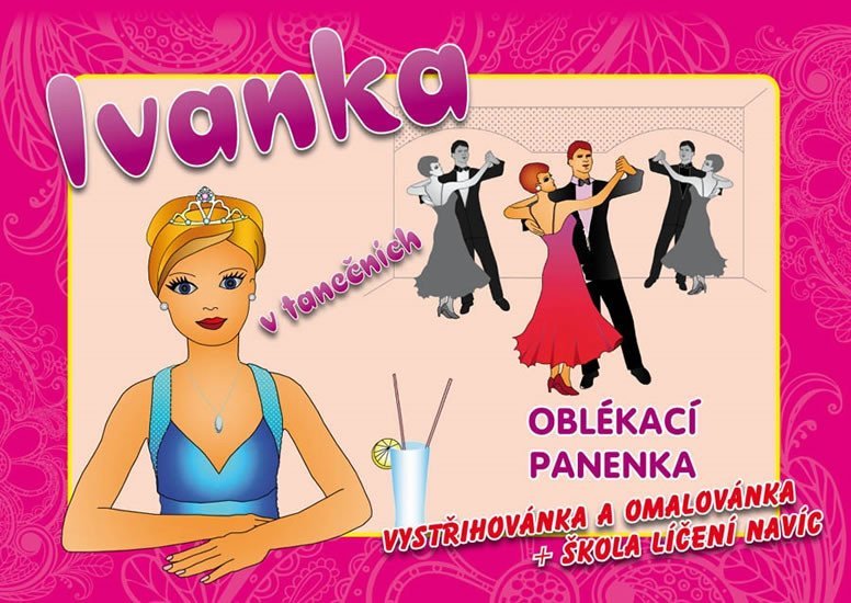 Levně Ivanka v tanečních - oblékací panenka - vystřihovánka a omalovánka + škola líčení navíc
