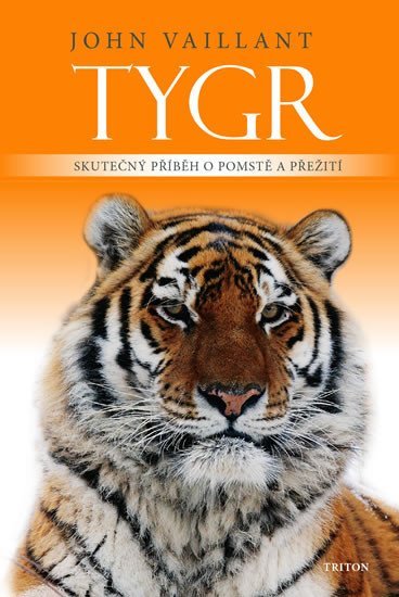 Levně Tygr - Skutečný příběh o pomstě a přežití - John Vaillant