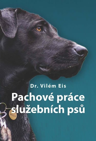 Levně Pachové práce služebních psů - Vilém Eis