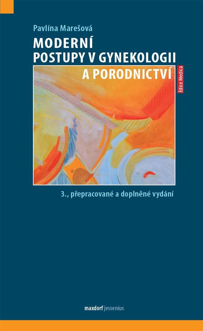 Levně Moderní postupy v gynekologii a porodnictví, 3. vydání - Pavlína Marešová