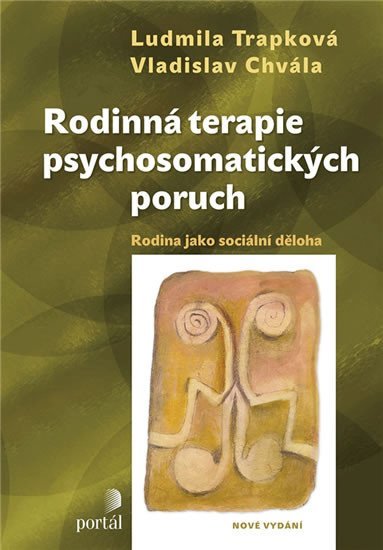 Levně Rodinná terapie psychosomatických poruch - Rodina jako sociální děloha - Vladislav Chvála