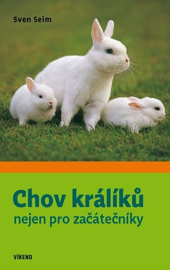 Chov králíků nejen pro začátečníky - Sven Seim