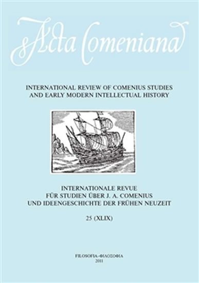 Acta Comeniana 25 - International Review of Comenius Studies and Early Modern Intellectual History - Marta Bečková