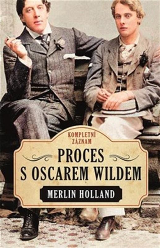 Levně Proces s Oscarem Wildem - Kompletní záznam - Merlin Holland