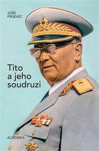 Levně Tito a jeho soudruzi - Jože Pirjevec