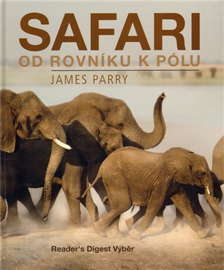 Levně Safari od rovníku k pólu - James Parry