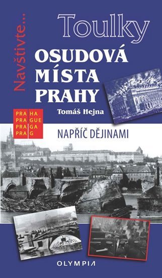 Toulky Osudová místa Prahy - Tomáš Hejna