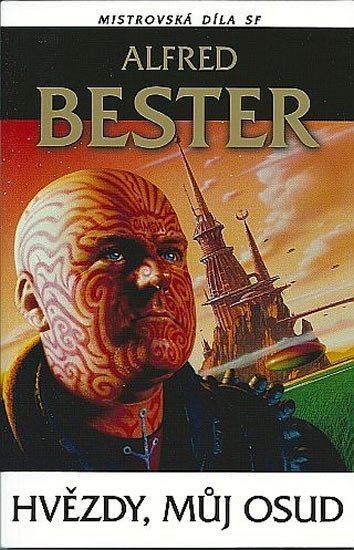 Hvězdy můj osud Mistrovská díla SF - Alfred Bester