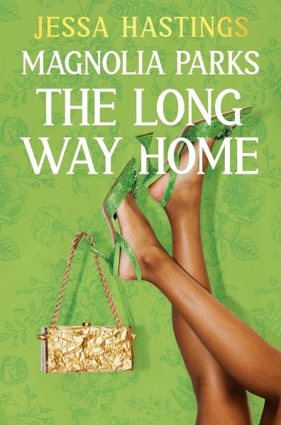 Levně Magnolia Parks: The Long Way Home: Book 3 - Jessa Hastings
