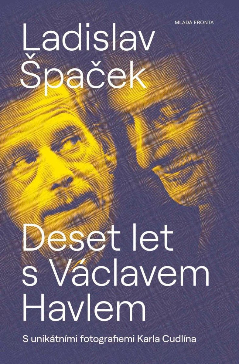 Deset let s Václavem Havlem, 1. vydání - Ladislav Špaček