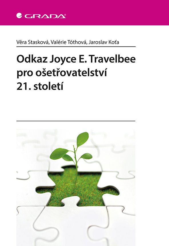 Levně Odkaz Joyce E. Travelbee pro ošetřovatelství 21. století - Jaroslav Koťa
