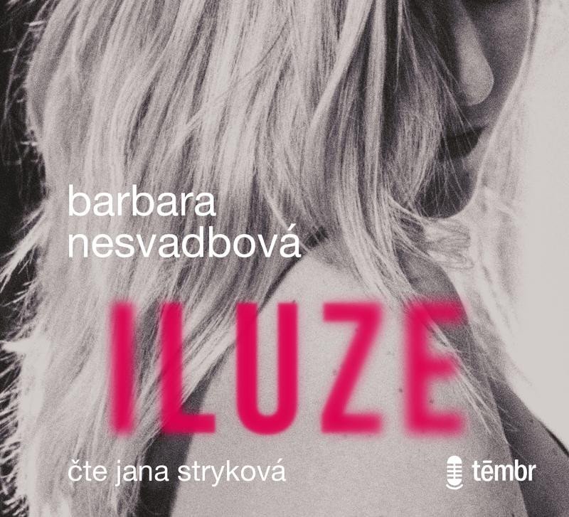 Levně Iluze - audioknihovna - Barbara Nesvadbová