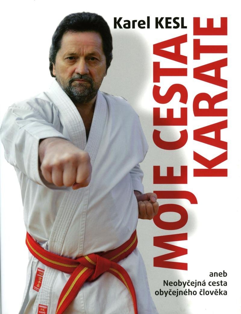 Levně Moje cesta karate aneb Neobyčejná cesta obyčejného člověka - Karel Kesl