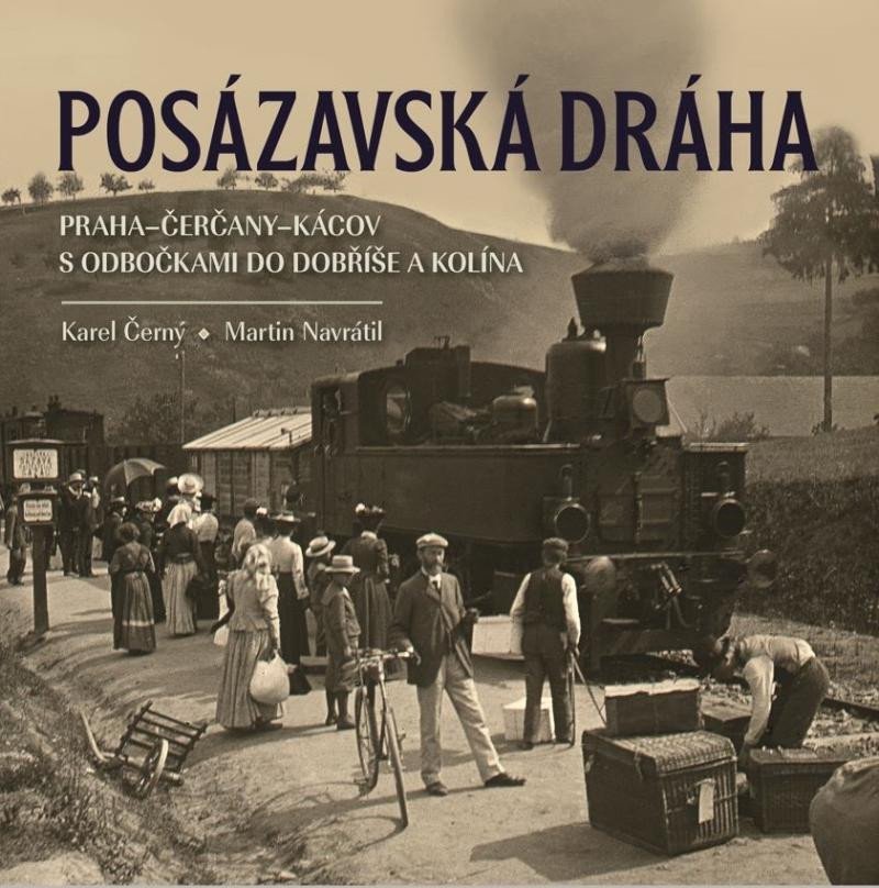 Levně Posázavská dráha 2. Praha–Čerčany–Kácov s odbočkami do Dobříše a Kolína - Karel Černý