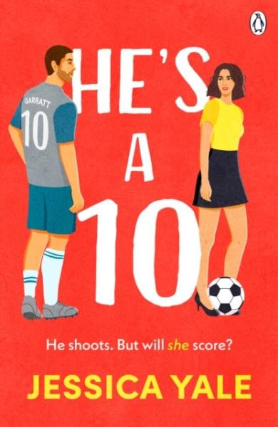 He´s A 10: The hot new football romance for fans of Sarah Adams and Amy Lea! - Jessica Yale