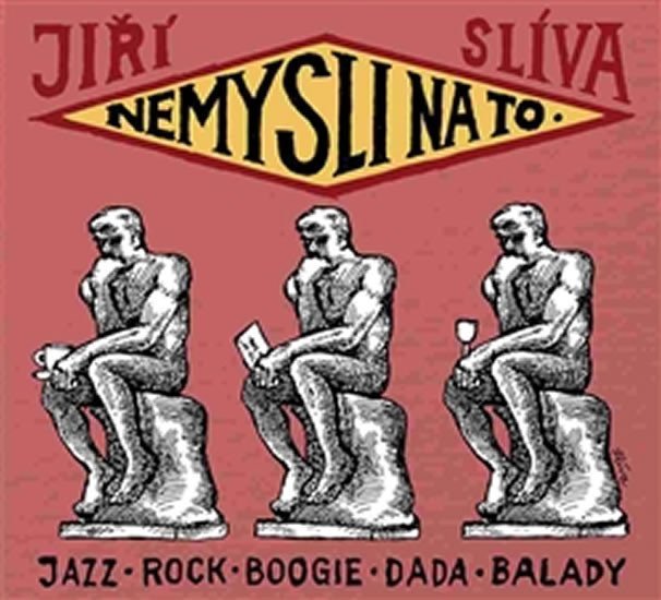 Levně Nemysli na to - CD - Jiří Slíva