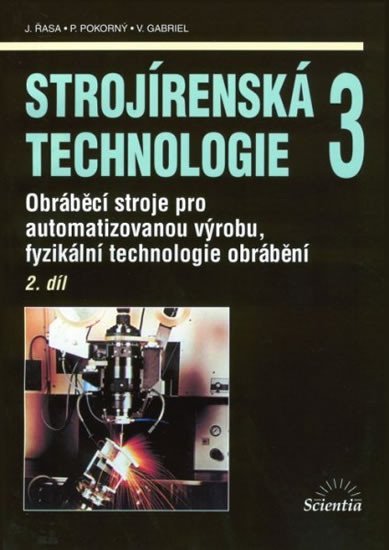 Levně Strojírenská technologie 3, 2.díl - autorů kolektiv