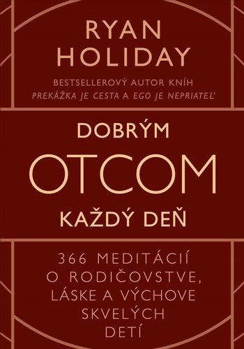 Levně Dobrým otcom každý deň - Ryan Holiday