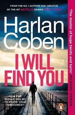 I Will Find You: From the #1 bestselling creator of the hit Netflix series Fool Me Once - Harlan Coben