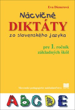 Levně Nácvičné diktáty zo slovenského jazyka pre 1. ročník základných škôl - Eva Dienerová