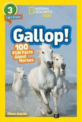 Levně National Geographic Kids Readers: Gallop! 100 Fun Facts About Horses (Readers) - Geographic Kids National