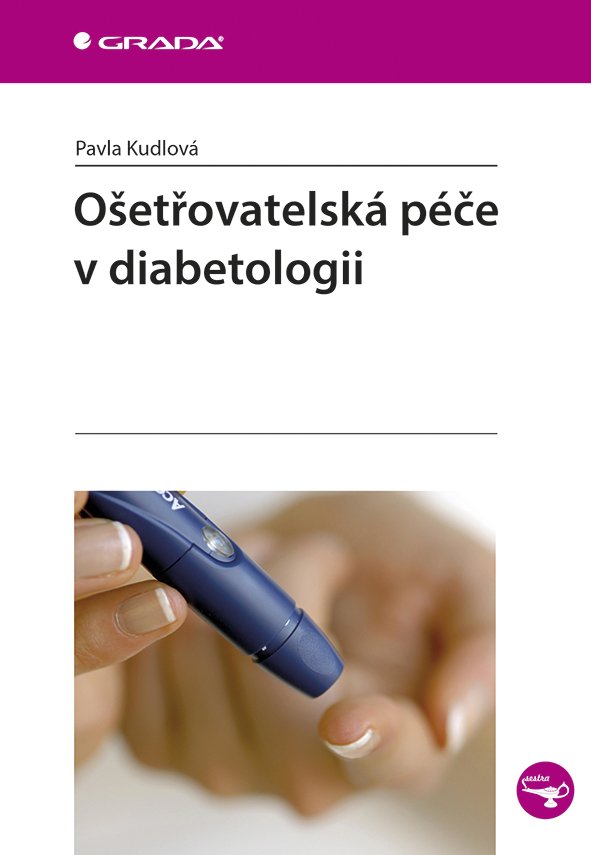 Levně Ošetřovatelská péče v diabetologii - Pavla Kudlová
