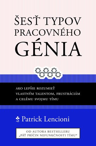 Levně Šesť typov pracovného génia - Patrick M. Lencioni