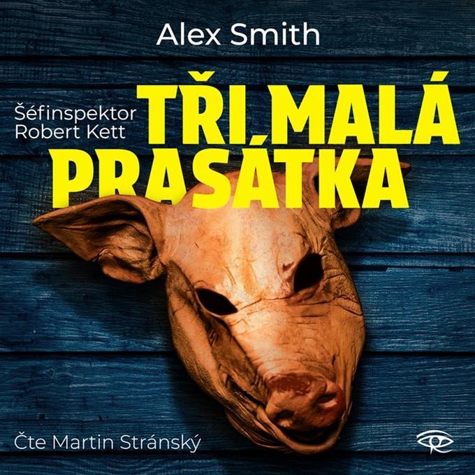 Levně Tři malá prasátka - CDmp3 (Čte Martin Stránský) - Alex Smith