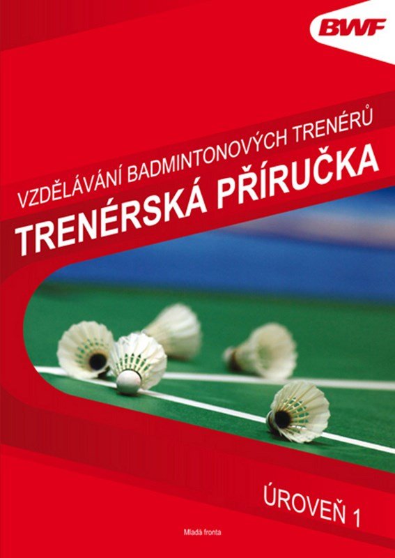 Levně Vzdělávání badmintonových trenérů – trenérská příručka - Mike Woodward