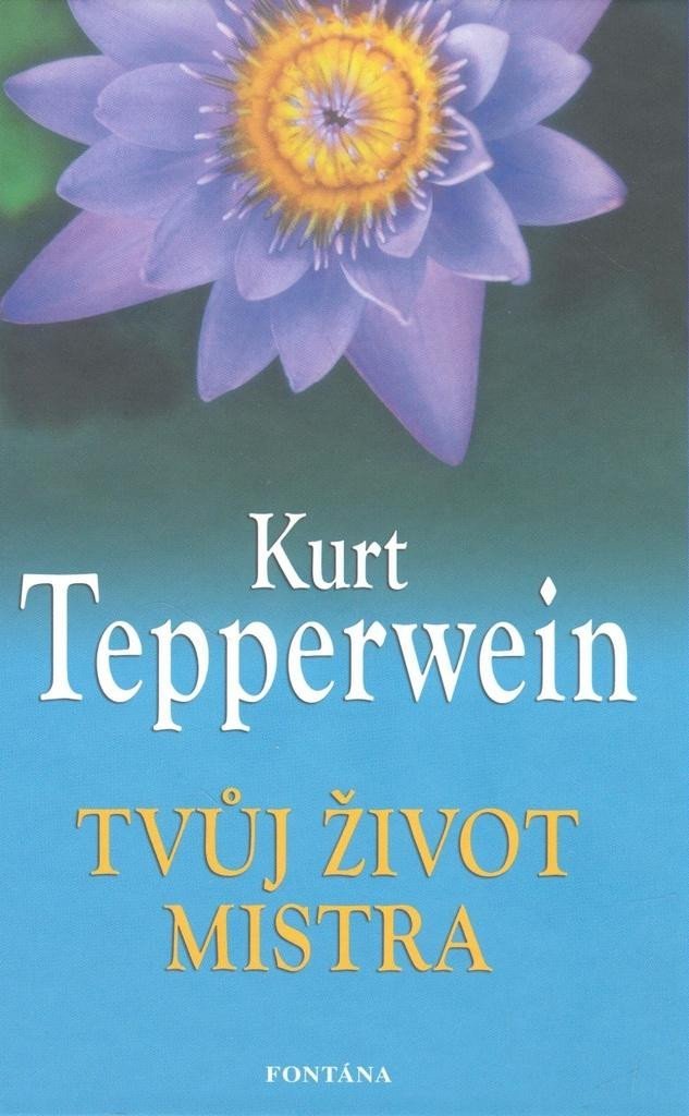 Levně Tvůj život mistra - Kurt Tepperwein
