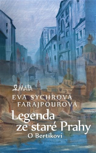 Levně Legenda ze staré Prahy - Eva Sychrová Farajpourová