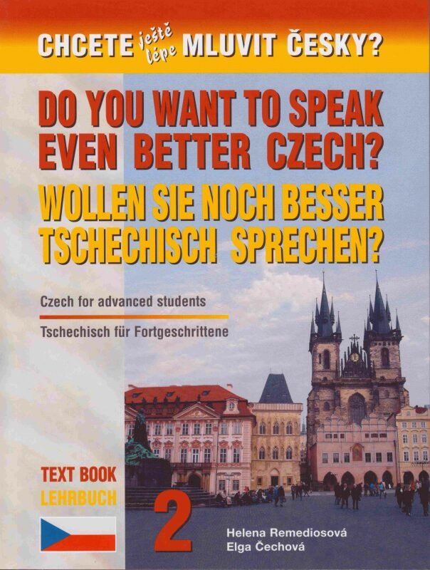 Chcete ještě lépe mluvit česky? 2 - AJ/NJ učebnice - Elga Čechová