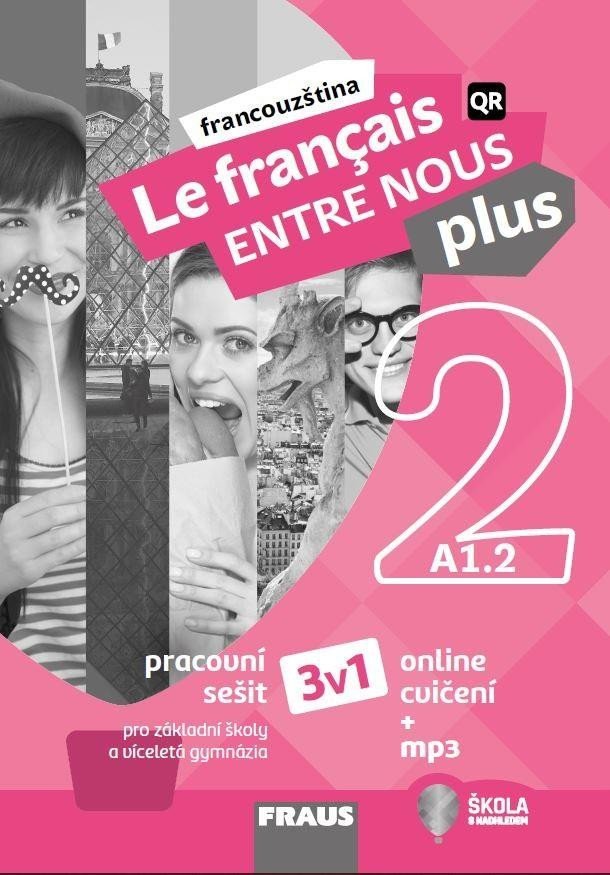 Levně Le francais ENTRE NOUS plus 2/A1.1 - Pracovní sešit 3 v 1 + mp3 - Sylva Nováková