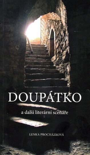 Levně Doupátko a další literární scénáře - Lenka Procházková