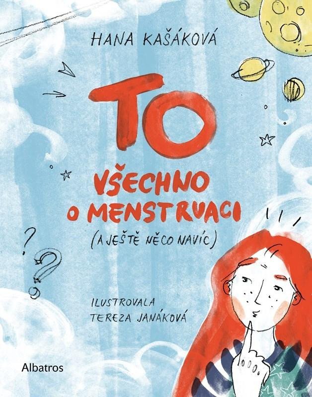 Levně TO: Všechno o menstruaci (a ještě něco navíc), 2. vydání - Hana Kašáková