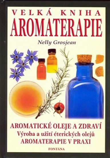Levně Velká kniha aromaterapie - Nelly Grosjean