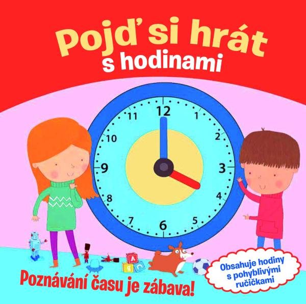 Levně Pojď si hrát s hodinami - Poznávání času je zábava! - Jana Steinerová