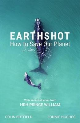 Earthshot : How to Save Our Planet - Colin Butfield