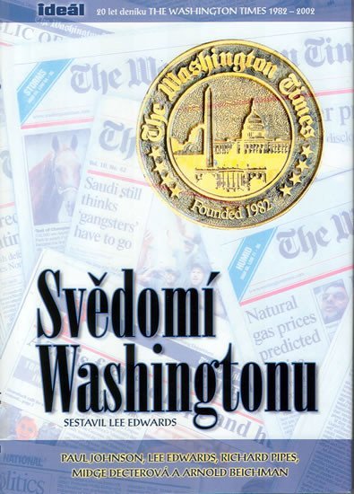 Svědomí Washingtonu - 20 let deníku The Washington Times 1982-2002 - Lee Edwards